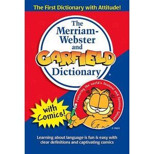The Merriam-Webster and Garfield Dictionary -- Merriam-Webster